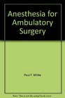 Anesthesia for Ambulatory Surgery
