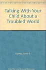 Talking with Your Child About a Troubled World