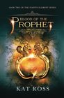 Blood of the Prophet (The Fourth Element) (Volume 2)