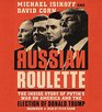 Russian Roulette The Inside Story of Putin's War on America and the Election of Donald Trump