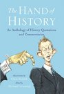 The Hand of History An Anthology of History Quotations and Commentaries