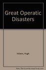 Great Operatic Disasters
