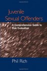 Juvenile Sexual Offenders A Comprehensive Guide to Risk Evaluation