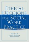 Ethical Decisions for Social Work Practice