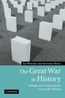 The Great War in History Debates and Controversies 1914 to the Present