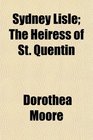 Sydney Lisle The Heiress of St Quentin