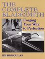 The Complete Bladesmith: Forging Your Way to Perfection