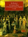 The World of the Country House in SeventeenthCentury England