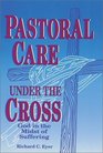 Pastoral Care Under the Cross God in the Midst of Suffering