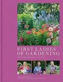 First Ladies of Gardening Designers Dreamers and Divas