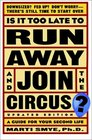 Is It Too Late to Run Away and Join the Circus An Updated Guide to Your Second Life