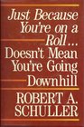 Just Because You're on a Roll Doesn't Mean You're Going Downhill