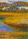 Painting the Impressionist Landscape Lessons in Interpreting Light and Color