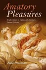 Amatory Pleasures Explorations in EighteenthCentury Sexual Culture