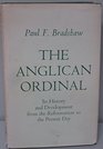 The Anglican Ordinal Its history and development from the Reformation to the present day