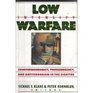 Low Intensity Warfare Counterinsurgency Proinsurgency and Antiterrorism in the Eighties