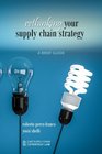 Rethinking your supply chain strategy a brief guide