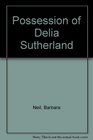 Possession of Delia Sutherland