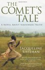 The Comet's Tale A Novel About Sojourner Truth
