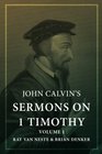 John Calvin's Sermons on 1 Timothy Volume 1