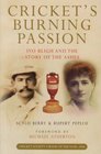 Cricket's Burning Passion Ivo Bligh and the Story of the Ashes
