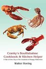 Cranky's Bouillabaisse Cookbook  Kitchen Helper A Tale of One City or The Creations of Hungry Fishermen