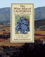 Wine Atlas of California and the Pacific Northwest A Traveler's Guide to the Vineyards