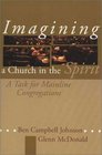 Imagining a Church in the Spirit A Task for Mainline Congregations