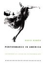 Performance in America Contemporary US Culture and the Performing Arts