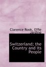 Switzerland the Country and its People
