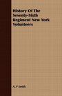 History Of The SeventySixth Regiment New York Volunteers