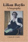 Lilian Baylis A Biography