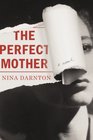 The Perfect Mother A Novel