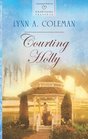 Courting Holly (Heartsong Presents, No 1062)