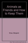 Animals as Friends and How to Keep Them