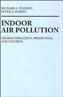 Indoor Air Pollution Characterization Prediction and Control