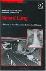Miners' Lung A History of Dust Disease in British Coal Mining