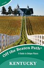 Kentucky Off the Beaten Path A Guide to Unique Places