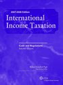 International Income Taxation Code and Regulations Selected Sections 20072008 Edition