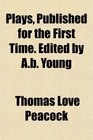 Plays Published for the First Time Edited by Ab Young