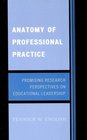 Anatomy of Professional Practice Promising Research Perspectives on Educational Leadership