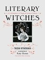 Literary Witches A Celebration of Magical Women Writers