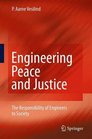 Engineering Peace and Justice The Responsibility of Engineers to Society