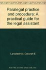 Paralegal practice and procedure A practical guide for the legal assistant