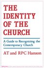 The identity of the church A guide to recognizing the contemporary church
