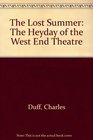 The Lost Summer The Heyday of the West End Theatre