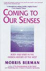 Coming to Our Senses Body and Spirit in the Hidden History of the West