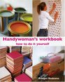 Handywoman's Workbook How To Do It Yourself