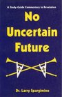 No Uncertain Future