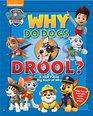 Why Do Dogs Drool A PAW Patrol Big Book of Why